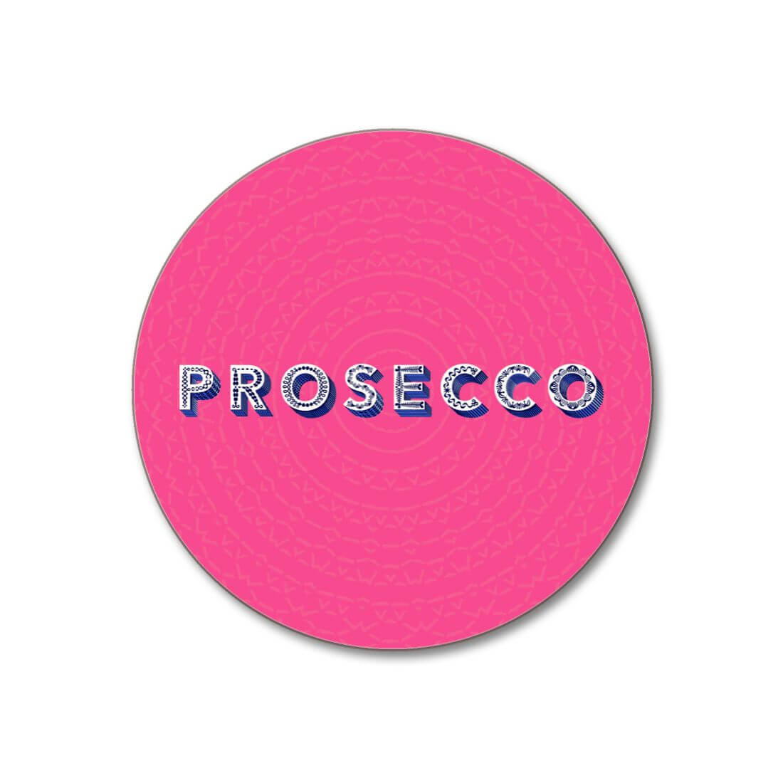 Asta Barrington "PROSECCO" Bright PInk Round Coaster with blue, black, and white lettering on a pink background.